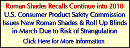 March 2010 Roman Shades and Roll Up Blinds Recall